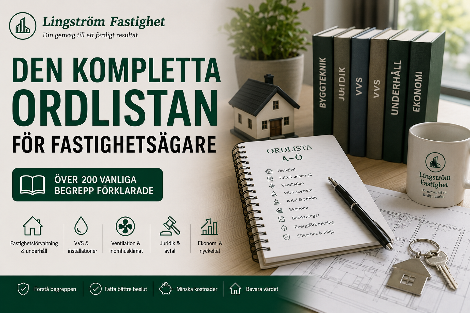 Omslagsbild till guiden "Den kompletta ordlistan för fastighetsägare". Bilden visar en modern arbetsplats med ritningar, husmodell, nycklar och fackböcker inom byggteknik, VVS, juridik och fastighetsförvaltning. Guiden innehåller över 200 vanliga begrepp förklarade för fastighetsägare, hyresvärdar och bostadsrättsföreningar.